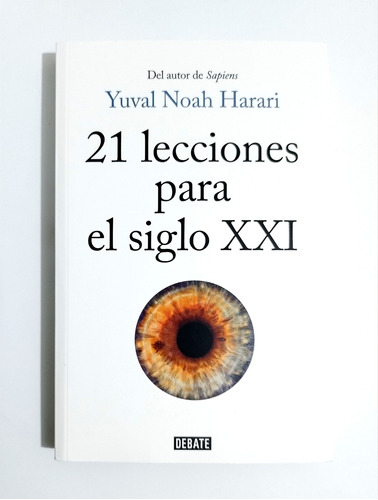 21 Lecciones Para El Siglo Xxi - Yuval Noah Harari /original
