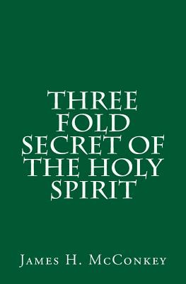 Libro Three Fold Secret Of The Holy Spirit - Mcconkey, Ja...