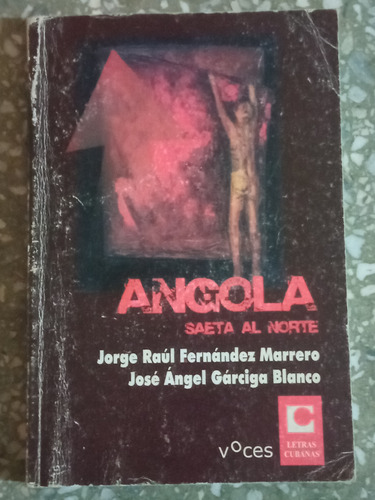 Angola Saeta Al Norte - Jorge Raúl Fernández Marrero