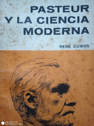 Pasteur Y La Ciencia Moderna- Rene Dubos- Eudeba