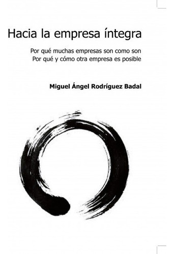 Hacia la empresa ÃÂntegra, de Badal Angel Rodriguez, Miguel. Editorial Bubok Publishing, tapa blanda en español