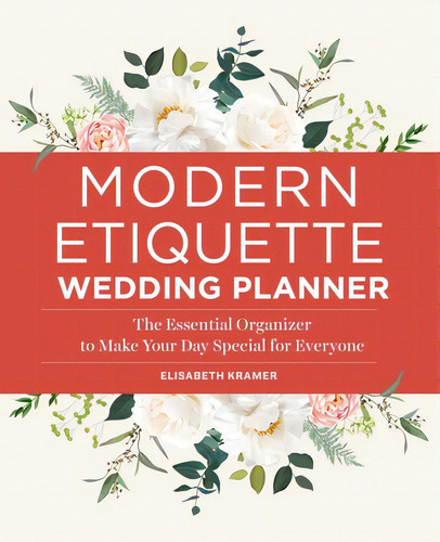 Modern Etiquette Wedding Planner: The Essential Organizer To Make Your Day Special For Everyone, De Kramer, Elisabeth. Editorial Rockridge Pr, Tapa Blanda En Inglés