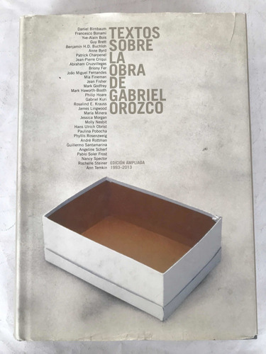 Textos Sobre La Obra De Gabriel Orozco  1993 2013
