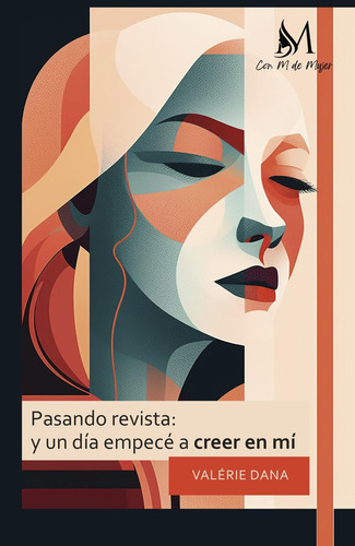 Pasando Revista: Y Un Dãâa Empecãâ© A Creer En Mãâ, De Dana, Valérie. Editorial Ediciones Con M De Mujer, Tapa Blanda En Español