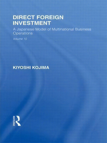 Direct Foreign Investment, De Kyoshi Kojima. Editorial Taylor Francis Ltd, Tapa Dura En Inglés