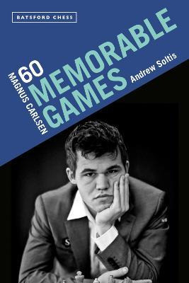 Libro Magnus Carlsen: 60 Memorable Games - Andrew Soltis
