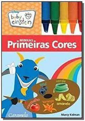 Minhas Primeiras Cores - Coleção Baby Einstein, de Disney. Editorial CARAMELO (PARADIDATICO) - GRUPO SOMOS K12, tapa mole en português