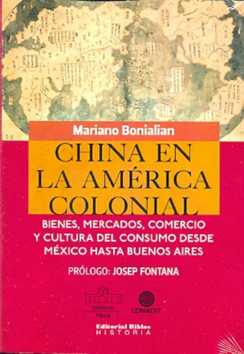 China En La America Colonial - Mariano Bonialian