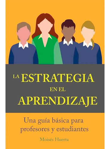 Libro Fisico La Estrategia En El Aprendizaje Huertas Moises