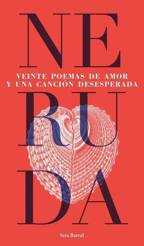 Libro Neruda. Veinte Poemas De Amor Y Una Cancion Desespera