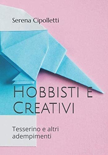 Libro: Hobbisti E Creativi: Tesserino E Altri Adempimenti (i