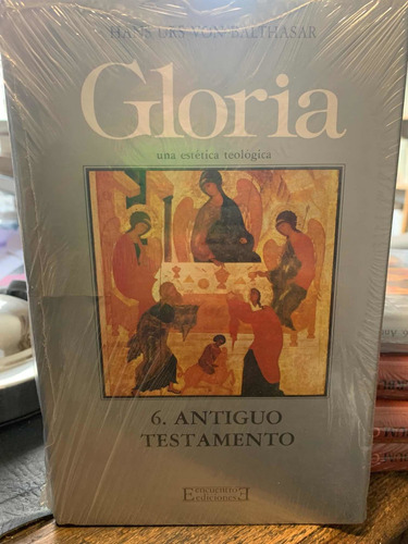 Gloria. Una Estética Teológica / 6. Hans Urs Von Balthasar