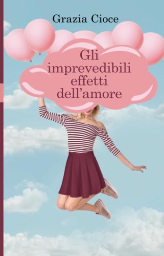Libro: Gli Imprevedibili Effetti Dell Amore (italian Edition