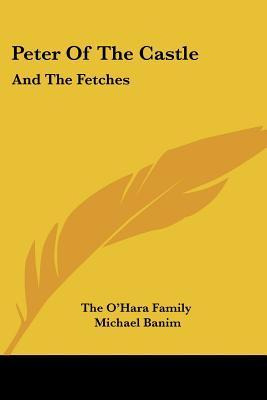 Libro Peter Of The Castle : And The Fetches - The O'hara ...