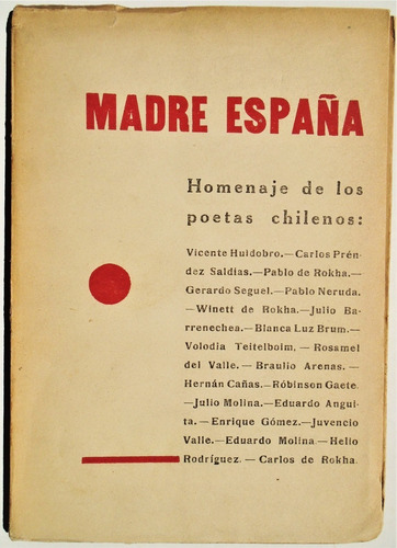 Vicente Huidobro Pablo Neruda De Rokha Madre España 1936 (Usado)
