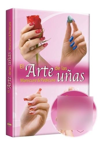 El Arte De Las Uñas Manicure & Pedicure + Dvd