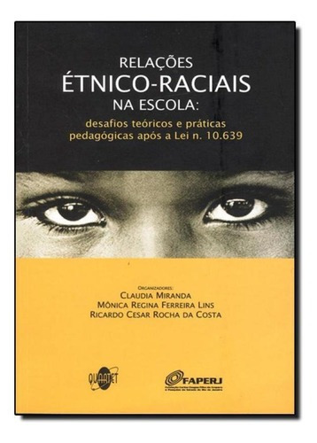 Livro Relações Étnico-raciais Na Escola, De Claudia Miranda. Quartet Editora, Edição 1 Em Português