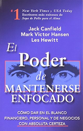 Libro : El Poder De Mantenerse Enfocado: Como Dar En El B...