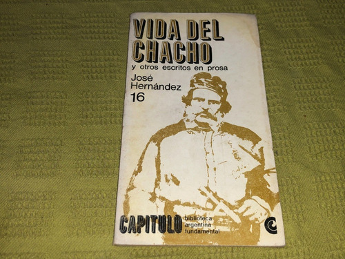 Vida Del Chacho Y Otros Escritos En Prosa - José Hernández