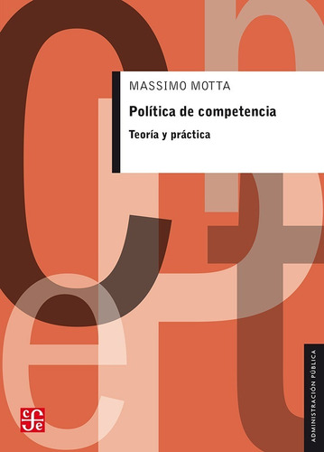 Política De Competencia - Teoría Y Práctica - Massimo Motta