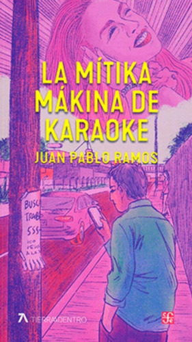 La Mítika Mákina de Karaoke, de Juan Pablo Ramos. Editorial Fondo de Cultura Económica, tapa blanda en español
