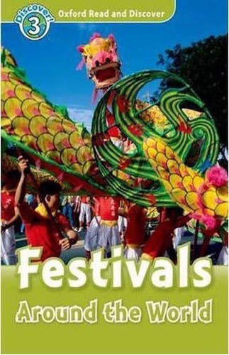 Oxford Read And Discover: Level 3: Festivals Around The W...