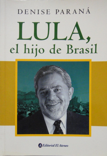 Lula El Hijo De Brasil Denise Paraná 