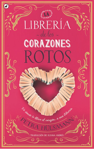 La librerÃÂa de los corazones rotos, de Hülsmann, Petra. Editorial Catedral, tapa blanda en español