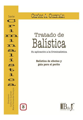 Tratado De Balistica. Su Aplicacion A La Criminalistica 3 - 