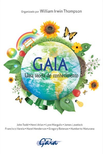 Gaia - uma teoria do conhecimento, de Thompson, William Irwin. Editora Grupo Editorial Global, capa mole em português, 2014