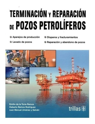 Terminación Y Reparación De Pozos Petrolíferos - De La Torre