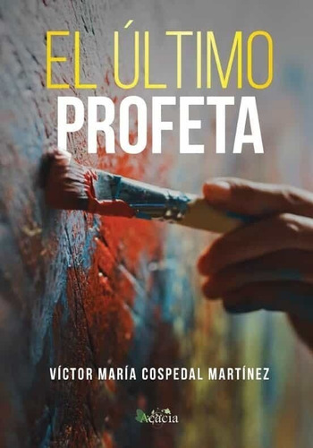 Libro Ultimo Profeta - Cospedal Martinez,victor Maria