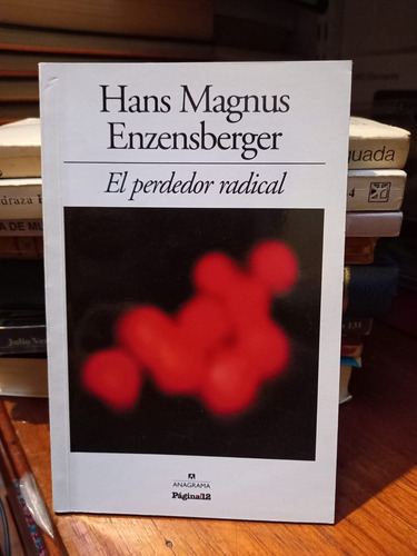 El Perdedor Radical. Hans Magnus Enzensberger. Pocket.