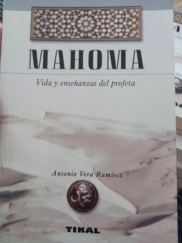 Mahoma Vida Y Enseñanza Del Profeta. Antonio Vera Ramírez