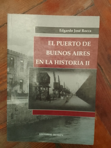 Rocca Edgardo J El Puerto De Buenos Aires En La Historia Ii