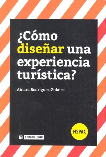 Ãâ¿cãâ³mo Diseãâ±ar Una Experiencia Turãâstica?, De Rodríguez-zulaica, Ainara. Editorial Uoc, S.l., Tapa Blanda En Español