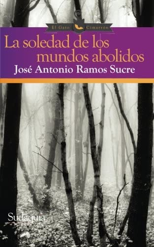 Libro: La Soledad De Los Mundos Abolidos (spanish Edition)