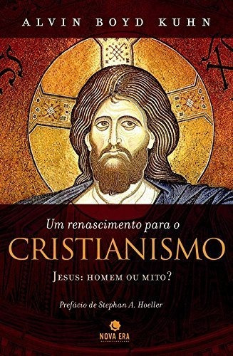 Um Renascimento Para O Cristianismo, De Alvin Boyd Kuhn. Editora Nova Era Em Português