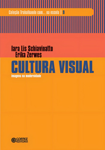 Cultura visual: imagens na modernidade, de Schiavinatto, Iara Lis. Editorial Cortez Editora e Livraria LTDA, capa mole em português, 2018