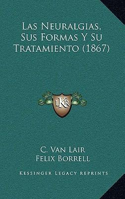 Libro Las Neuralgias, Sus Formas Y Su Tratamiento (1867) ...