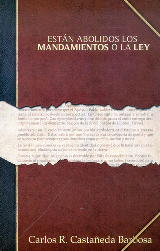 Estan Abolidos Loa Mandamientos O La Ley: Estan Abolidos Loa Mandamientos O La Ley, De Carlos Ramiro Castañeda. Editorial Casa Editorial Fundamentos De Vida, Tapa Blanda, Edición 1 En Español, 2014