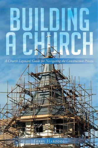 Building A Church, De Terry Harpool. Editorial Christian Faith Publishing Inc, Tapa Blanda En Inglés