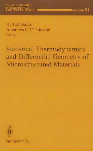 Statistical Thermodynamics And Differential Geometry Of Microstructured Materials, De H.ted Davis. Editorial Springer-verlag New York Inc., Tapa Blanda En Inglés