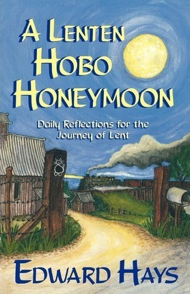 A Lenten Hobo Honeymoon - Edward Hays
