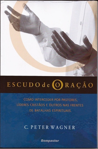 Escudo De Oração    C. Peter Wagner Livro, de C. Peter Wagner. Editora Bompastor em português, 2017