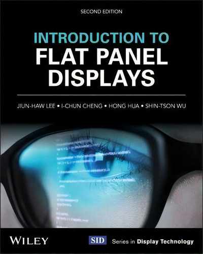 Introduction To Flat Panel Displays, De Jiun-haw Lee. Editorial John Wiley And Sons Ltd, Tapa Dura En Inglés