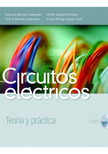 Circuitos Eléctricos. Teoría y Práctica, de Barrales, Rogelio. Editorial Grupo Editorial Patria, tapa blanda en español, 2015