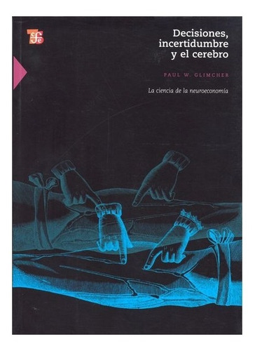 Acción | Decisiones, Incertidumbre Y El Cerebro. La Ciencia