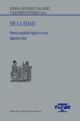 De La Edad . Poesia Españela Siglos Xx - Xxi : Algunas Calas