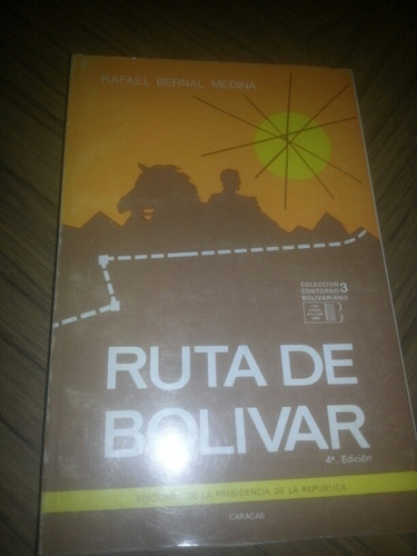 Ruta De Bolívar / Rafael Bernal Medina